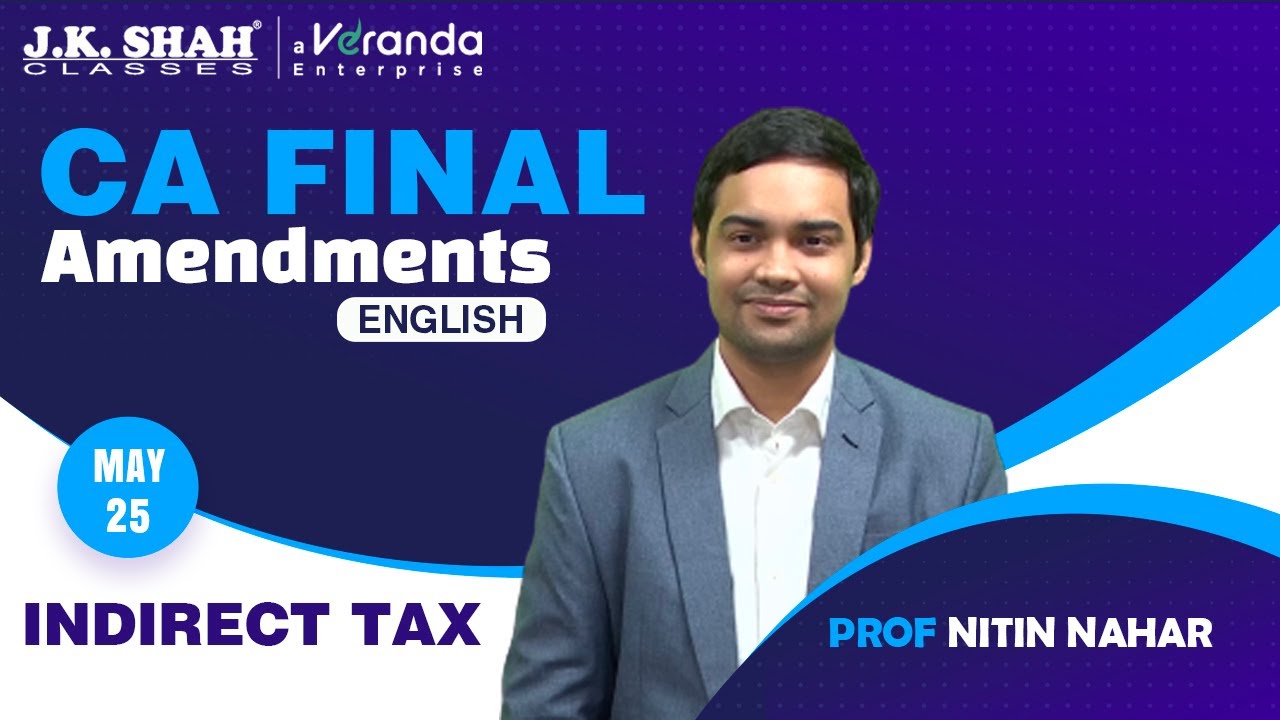 CA Final | Indirect Tax amendments for May 2025 | English - YouTube