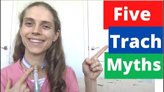 Five Tracheostomy Myths. Life with a Vent