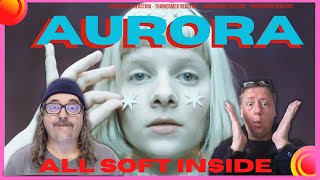 Aurora: All Soft Inside: INSANE PERFORMANCE: Reaction