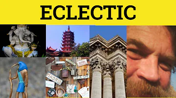 What does eclectic personality mean?