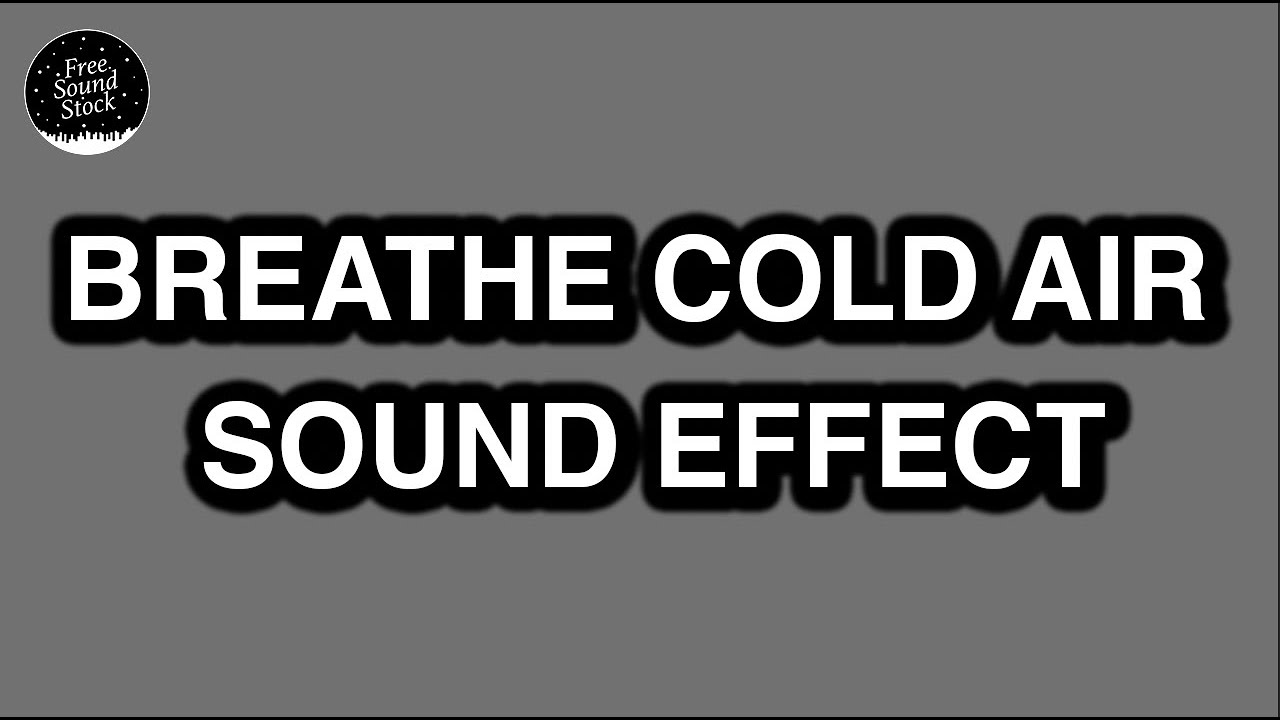 Breathe Cold Air Sound Effect YouTube