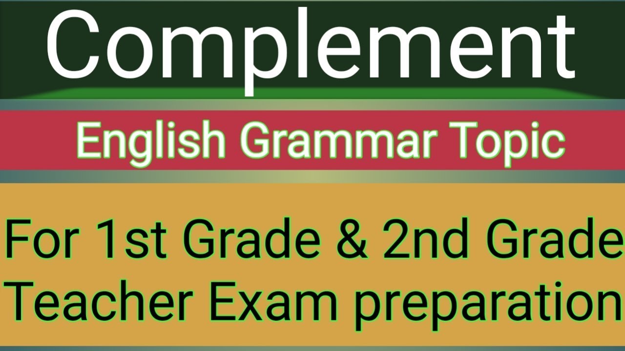 complement English grammar for first and second grade teacher exam