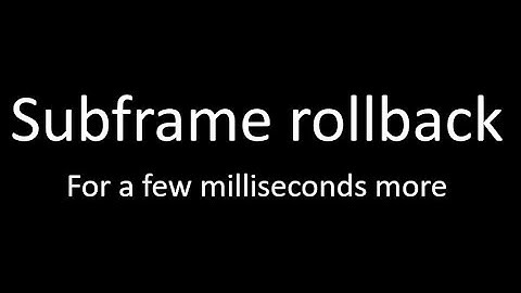 Subframe rollback netcode