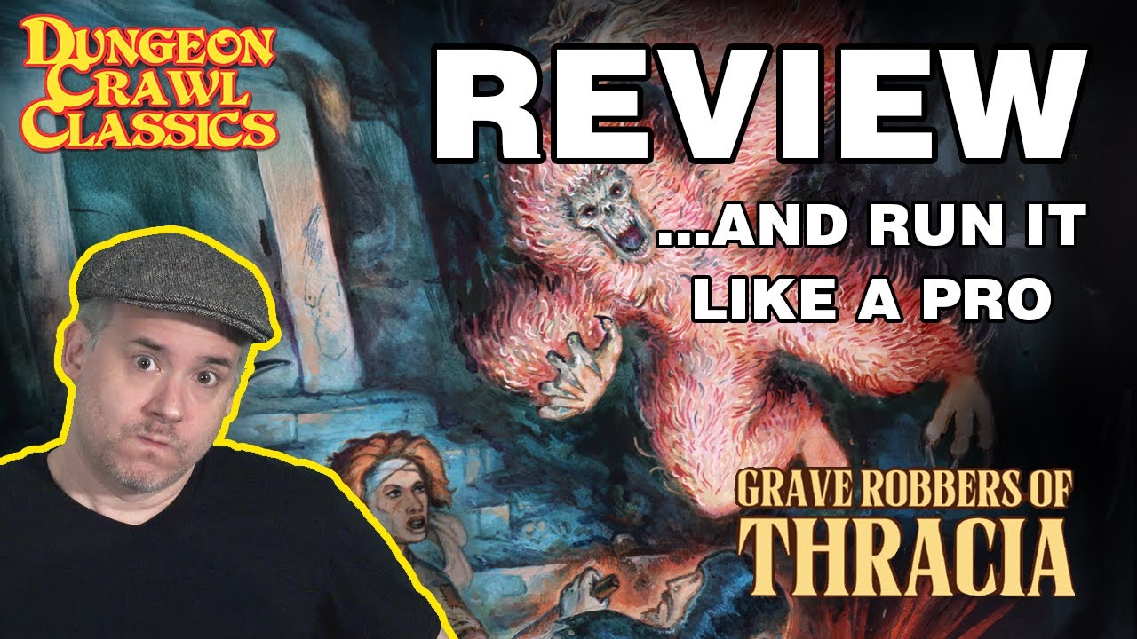 Dungeon Crawl Classics: Grave Robbers of Thracia  - RPG Review