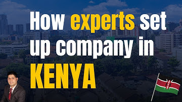 A Foolproof Guide in Setting Up a Company in Kenya! - Timeframe, Steps & Things to Keep In Mind!