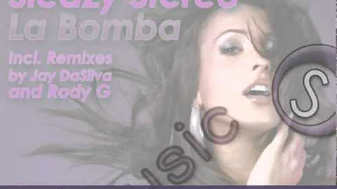 Sleazy Stereo - La Bomba (Jay DaSilva Remix) - OUT NOW!