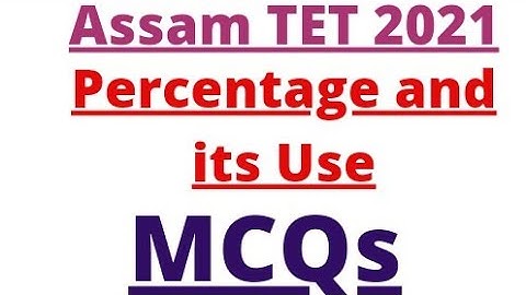 Assam TET 2021 || Percentage and its Use || MCQs || PART 10