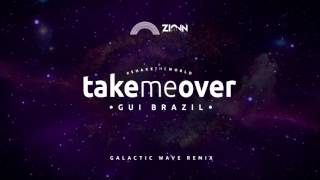 Gui Brazil - Take Me Over (Galactic Wave Remix)