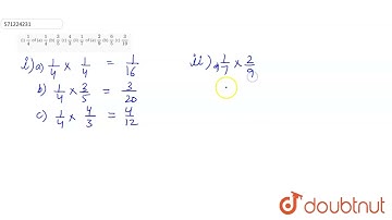 (i) 1/4 of (a)1/4(b) 3/5 (c)4/3(ii) 1/7 of (a)2/9 (b)6/5(c)3/10  | 7 | FRACTIONS AND DECIMALS | ...