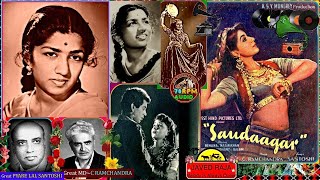 LATA JI~Film~SAUDAGAR-{1951}-Dilmein Chhupaye Unki Ulfat Ka Khazana,Bigad Gayi Kiyun Meri Taqdeer-**