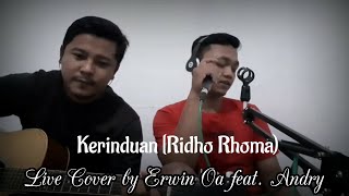 Kerinduan (Ridho Rhoma) || Live Cover (Lirik) by Erwin Oa feat. Andry