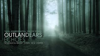 Outlanders, Tarja, Jennifer Batten, Torsten Stenzel - Echoes (Seven24 &amp; Rediit 'Dark Side' Remix)