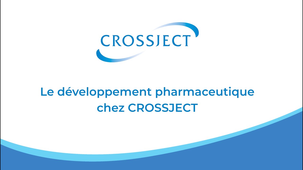 Le développement pharmaceutique chez CROSSJECT - YouTube