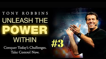 Tony Robbins - Unleash the Power Within | Transform Your Life | PART 3