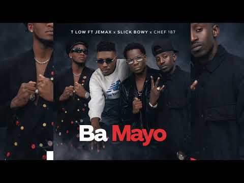 T-Low Ft Jemax X Slick Bowy X Chef 187 Ba Mayo @MuliloEntertainments 