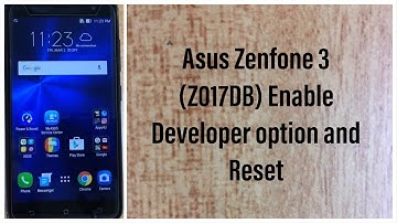 Asus Zenfone 3 (Z017DB) Enable Developer option and Reset | GSMAN ASHIQUE |