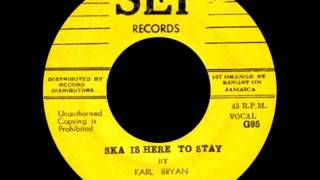 Ska Is Here To Stay - Karl Bryan