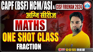 CISF Maths Classes 2024 | अग्नि सीरीज | Fraction | CAPF HCM/ASI One Shot Class #16