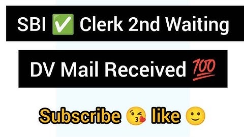 Finally 💯 DV Mail Received 🔥 SBI ✅ Clerk Mains 2nd waiting list🥳 #sbijamains  #waitinglist #dvdates 