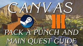 CANVAS MAIN QUEST AND PAP GUIDE - BO3 CUSTOM MAP