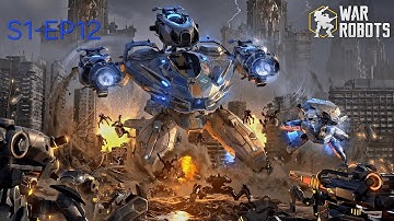 WAR ROBOTS S1-EP12 