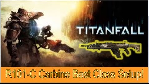 Titanfall R101-C Carbine Best Class Setup!