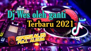 Dj wes oleh ganti terbaru 2021 full bass horeg 🔴 vlog + lirik lagu