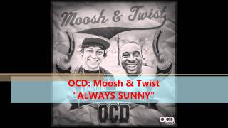 Always Sunny - OCD: Moosh & Twist - [Free Download] (Official Video) [Up Before The World]