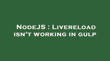 NodeJS : Livereload isn