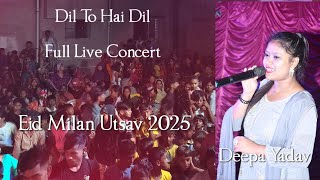 Dil To Hai Dil - Eid Milan Utsav - Deepa Yadav