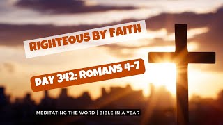 Day 342: Romans 4-7
