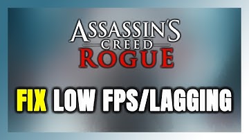 How to FIX Assassin’s Creed Rogue Low FPS & Lagging!