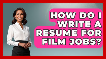 How Do I Write A Resume For Film Jobs? - Job Success Network