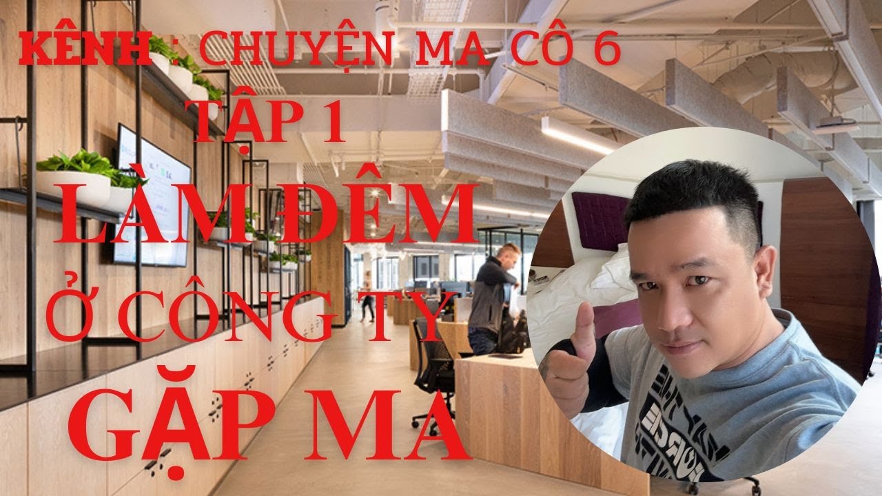 Chuyện Ma Đời Thật - Tập 1 : Ở LẠI CÔNG TY LÀM ĐÊM GẶP MA