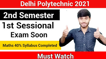 Delhi Polytechnic 2021 : 2nd Semester | 1st Sessional Exam Soon | About Maths 2 Syllabus : Delhi CET