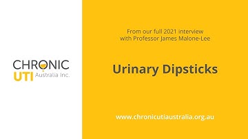 Urinary Dipsticks in Diagnosing and Monitoring Chronic UTI with Professor James Malone-Lee