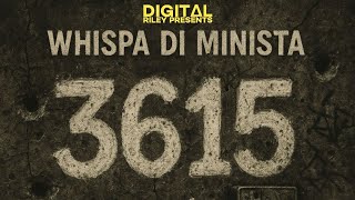 Whispa Di Minista x Panta Son – 3615 (Official Track -:- 2025) - DiGiTΔL RiLeY™