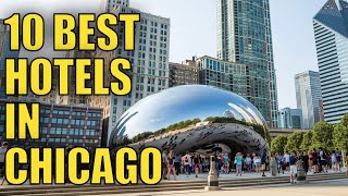 Top 10 Best Hotels in Chicago