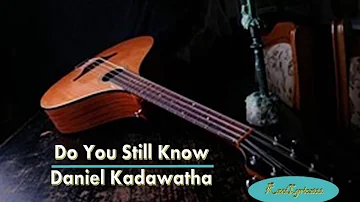 Do You Still Know By Daniel Kadawatha-[Indie Pop Music]