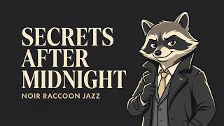 Details Noir Raccoon Jazz | Secrets After Midnight Guide