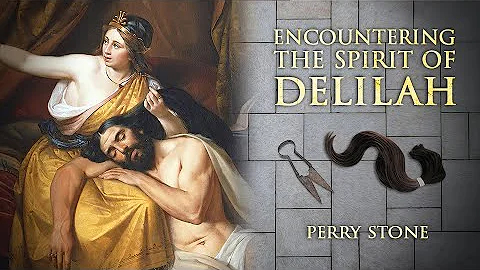 Encountering the Spirit of Delilah | Perry Stone