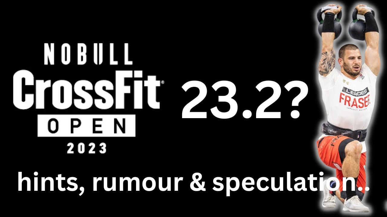 crossfit open 23.2 workout tips, rumours and speculation // crossfit