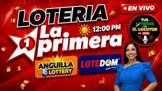 Sorteo Lotera La Primera Lotedom Y Anguilla 12 Pm En Vivo Hoy Domingo 31 De Mayo 2026
