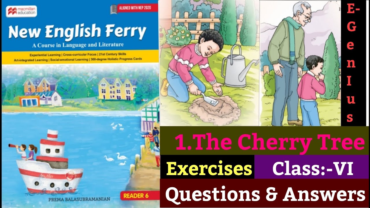 The Cherry Tree Questions Answers Ex A Ex B Ex C Ex D Class VI New English Ferry