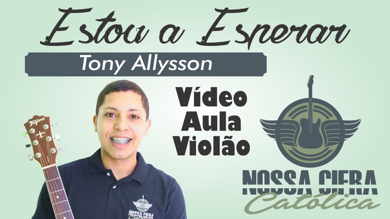 Estou a esperar Tony Allysson (Vídeo Aula Violão) YouTube