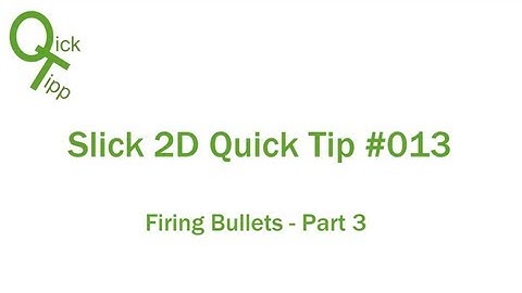 Firing Bullets - Part 3 - Slick 2D Quick Tip #015