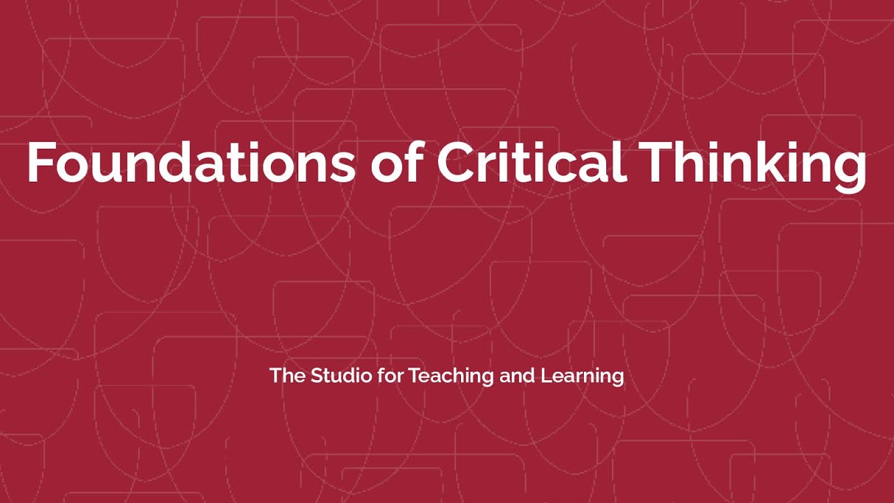 the foundation for critical thinking