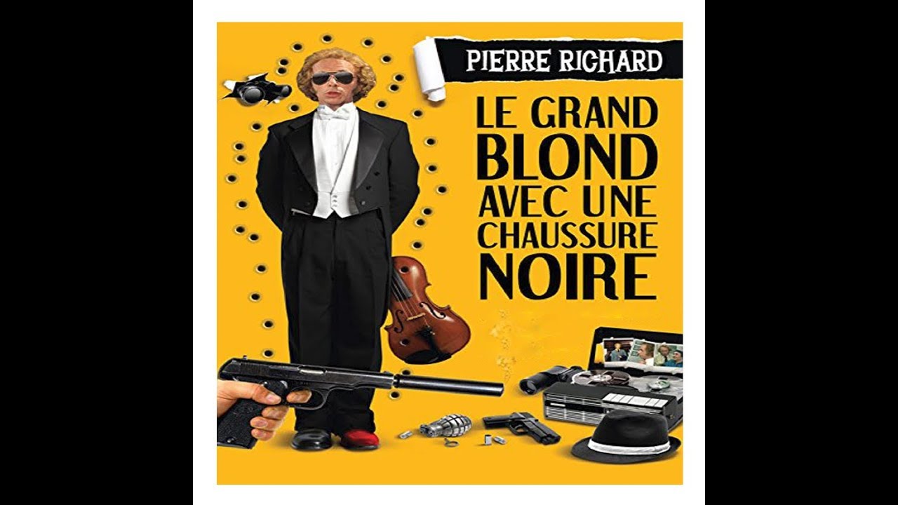 Grand Blond Avec Une Chaussure Noire Musique Le Grand Blond avec une chaussure noire - YouTube