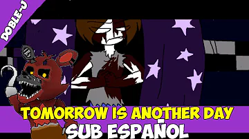 Tomorrow is Another Day [Stagged] FNAF Song (Sub.Español)