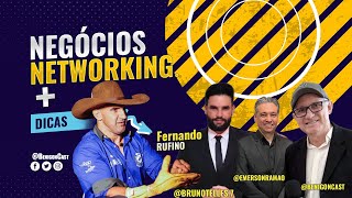 Negócios e  Networking com Fernando Rufino